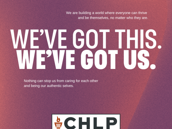 Red and purple background with white type reading We've Got This. We've Got Us. and the CHLP Logo