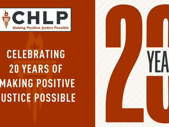 CHLP Logo, "Celebrating 20 Years of Making Positive Justice Possible" in white letters over brick red background alongside a large "20 years"