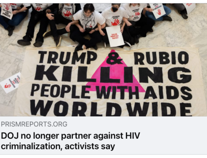 Prism Headline with photo of activist with banner reading Trump & Rubio killing People living with AIDS Worldwide